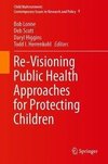 Re-Visioning Public Health Approaches for Protecting Children