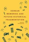 Korean Memories and Psycho-Historical Fragmentation