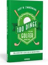 100 Dinge, die jeder Golfer wissen muss