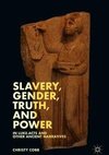 Slavery, Gender, Truth, and Power in Luke-Acts and Other Ancient Narratives