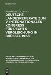 Deutsche Landesreferate zum V. Internationalen Kongreß für Rechtsvergleichung in Brüssel 1958