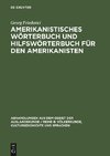 Amerikanistisches Wörterbuch und Hilfswörterbuch für den Amerikanisten