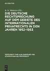 Die deutsche Rechtsprechung auf dem Gebiete des internationalen Privatrechts in den Jahren 1952-1953