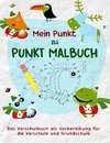 Mein cleveres Punkt zu Punkt Malbuch - Kinderbuch und Vorschulbuch mit Vorschulübungen für Kinder