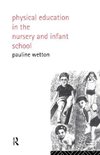 Wetton, P: Physical Education in Nursery and Infant Schools