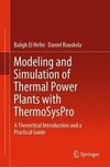 Modeling and Simulation of Thermal Power Plants with ThermoSysPro