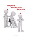 Pflegende sind auch nur Menschen