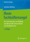 Illusio Fachkräftemangel