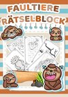 Mein Vorschul und Grundschul Rätselblock (Faultier-Edition) - Rätsel für Kinder ab 5 Jahren - Logikrätsel, Malbuch, Labyrinthe und vieles mehr Rätselspiele im Rätselbuch