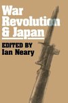 Neary, I: War, Revolution and Japan