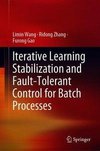 Iterative Learning Stabilization and Fault-Tolerant Control for Batch Processes