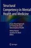 Structural Competency in Mental Health and Medicine