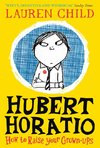 Hubert Horatio (1) -- How to raise your Grown-Ups