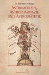 Astromedizin, Astropharmazie und Astrodiätetik