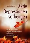 Aktiv Depressionen vorbeugen