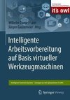 Intelligente Arbeitsvorbereitung auf Basis virtueller Werkzeugmaschinen