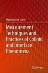 Measurement Techniques and Practices of Colloid and Interface Phenomena