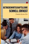 Betriebswirtschaftslehre - Schnell erfasst