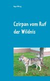 Czirpan vom Ruf der Wildnis