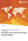 Nachhaltige Kapitalanlage an der Börse. Nachhaltigkeitsindizes, Gütesiegel und Umweltbanken