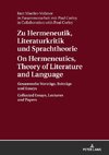 Zu Hermeneutik, Literaturkritik und Sprachtheorie / On Hermeneutics, Theory of Literature and Language