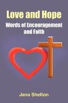 Love and Hope - Words of Encouragement and Faith