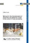 Methods for the characterization of wheat flour and wheat flour dough in the context of frozen processing (Band 5)