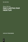 Par caritas par meritum