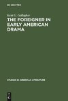 The foreigner in early American drama