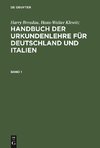 Harry Bresslau; Hans-Walter Klewitz: Handbuch der Urkundenlehre für Deutschland und Italien. Band 1