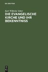 Die evangelische Kirche und ihr Bekenntniß