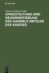 Umgestaltung und Neuorientierung des Handels infolge des Krieges