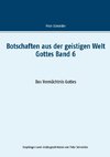 Botschaften aus der geistigen Welt Gottes    Band 6