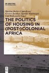 The Politics of Housing in (Post-)Colonial Africa