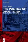 The Politics of Apoliticism