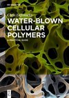 Water-Blown Cellular Polymers