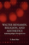 Plate, S: Walter Benjamin, Religion and Aesthetics