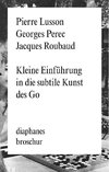 Kleine Abhandlung zur Entdeckung der subtilen Kunst des Go