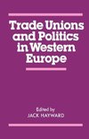 Hayward, J: Trade Unions and Politics in Western Europe