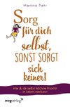 Sorg für dich selbst, sonst sorgt sich keiner!