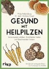 Gesund mit Heilpilzen