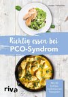 Heilende Rezepte bei PCO-Syndrom