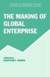 Jones, G: Making of Global Enterprises