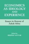 Nayyar, D: Economics as Ideology and Experience