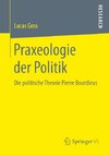 Praxeologie der Politik