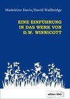 Eine Einführung in das Werk von D. W. Winnicott