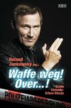 Waffe weg! Over...!