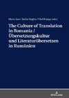 The Culture of Translation in Romania / Übersetzungskultur und Literaturübersetzen in Rumänien