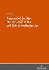 Fragmented Society: The Diffusion of ICT and China's Modernization