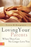 Loving Your Parents When They Can No Longer Love You